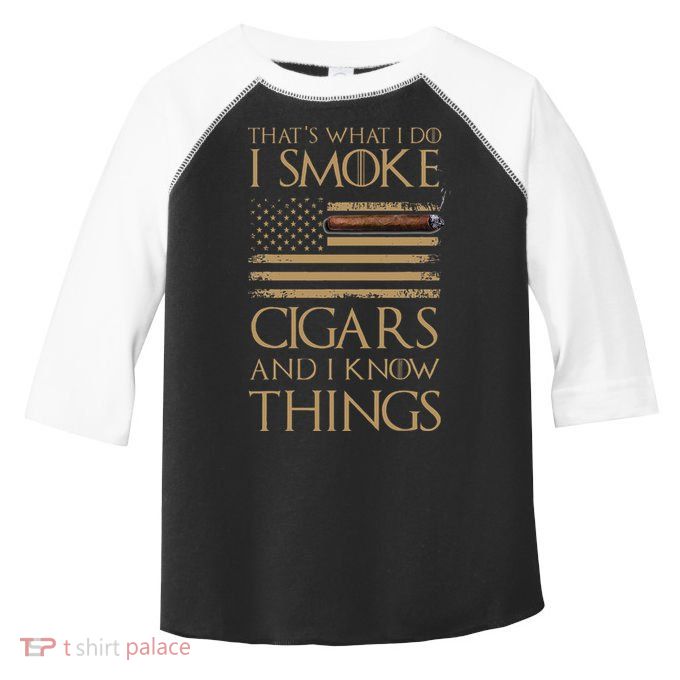 ThatS What I Do I Smoke Cigars And I Know Things Toddler Fine Jersey T-Shirt