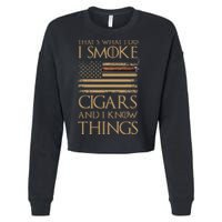ThatS What I Do I Smoke Cigars And I Know Things Cropped Pullover Crew
