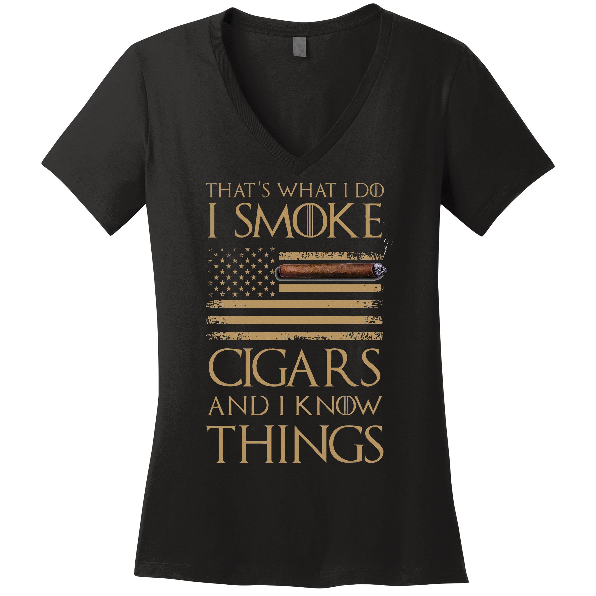 ThatS What I Do I Smoke Cigars And I Know Things Women's V-Neck T-Shirt
