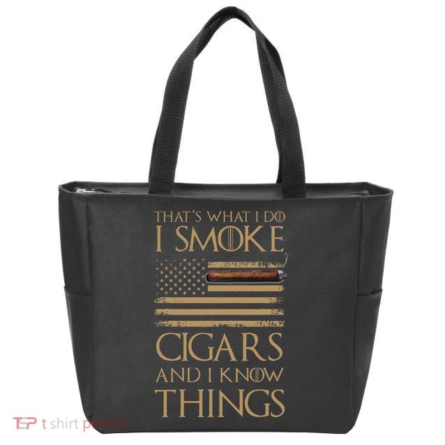 ThatS What I Do I Smoke Cigars And I Know Things Zip Tote Bag