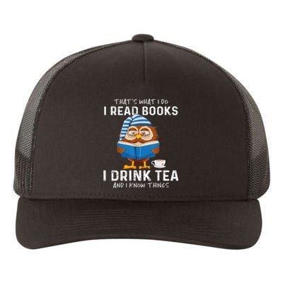 Thats What I Do I Read Books I Drink Tea And I Know Things Yupoong Adult 5-Panel Trucker Hat