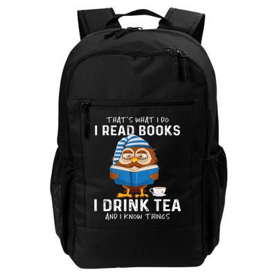 Thats What I Do I Read Books I Drink Tea And I Know Things Daily Commute Backpack