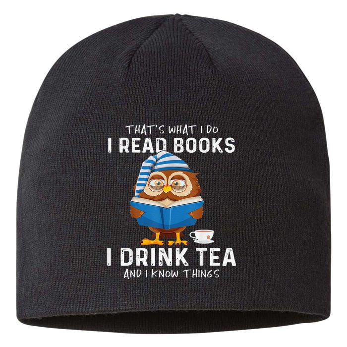 Thats What I Do I Read Books I Drink Tea And I Know Things Sustainable Beanie