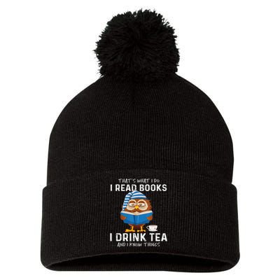 Thats What I Do I Read Books I Drink Tea And I Know Things Pom Pom 12in Knit Beanie