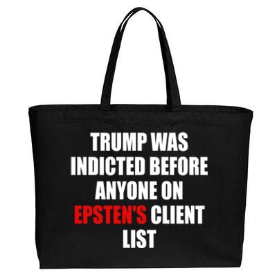 Trump Was Indicted Before Anyone On EpstenS Client List Cotton Canvas Jumbo Tote