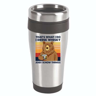 That's What I Do I Drink Whiskey And I Know Things Bear Tee 16oz Travel Tumbler