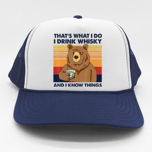 That's What I Do I Drink Whiskey And I Know Things Bear Tee Trucker Hat