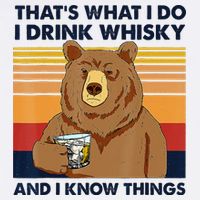 That's What I Do I Drink Whiskey And I Know Things Bear Tee Cool Comfort Performance Bucket Hat