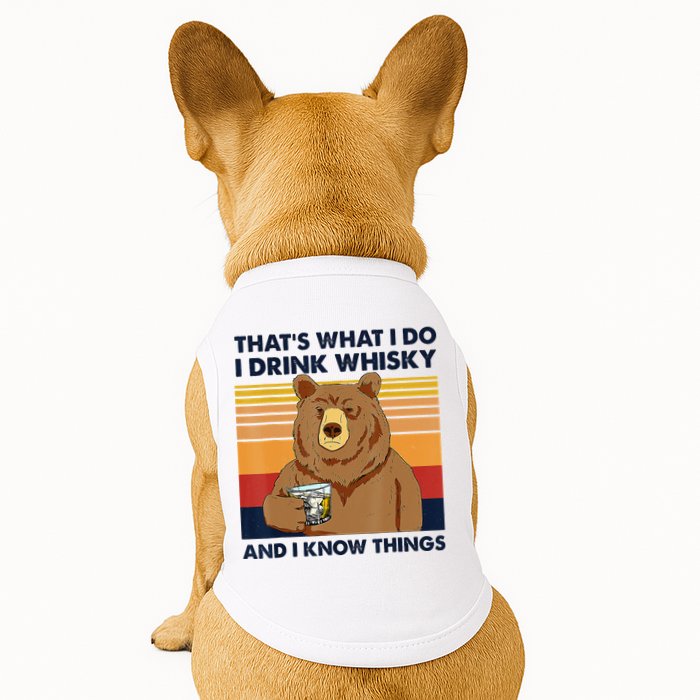 That's What I Do I Drink Whiskey And I Know Things Bear Tee Doggie Tank
