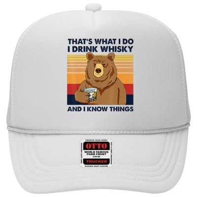 That's What I Do I Drink Whiskey And I Know Things Bear Tee High Crown Mesh Back Trucker Hat