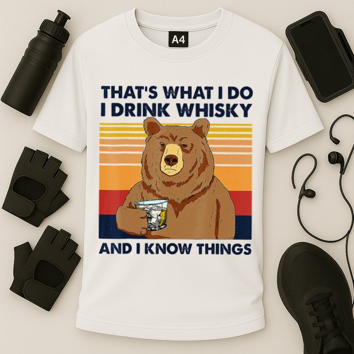 That's What I Do I Drink Whiskey And I Know Things Bear Tee Performance Shirt