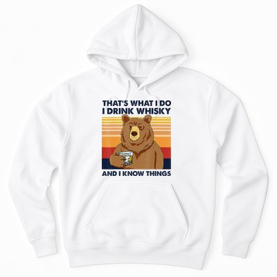 That's What I Do I Drink Whiskey And I Know Things Bear Tee Hoodie