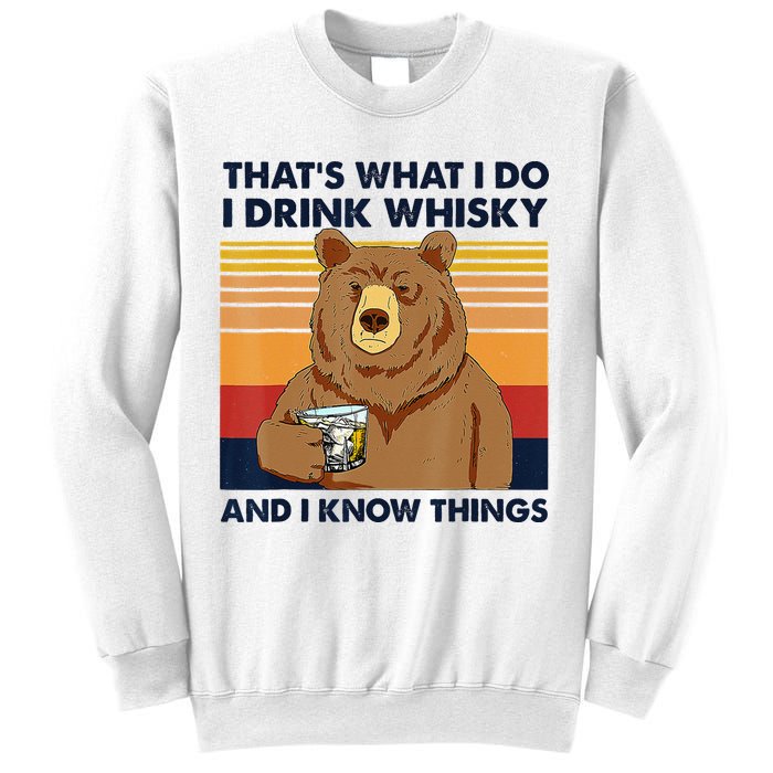 That's What I Do I Drink Whiskey And I Know Things Bear Tee Sweatshirt