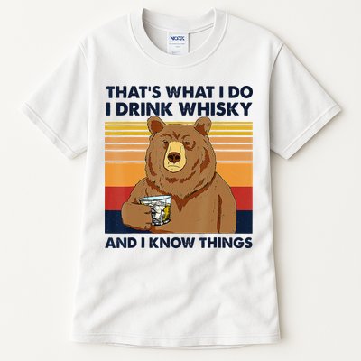 That's What I Do I Drink Whiskey And I Know Things Bear Tee Tall T-Shirt