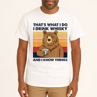 That's What I Do I Drink Whiskey And I Know Things Bear Tee Tall T-Shirt
