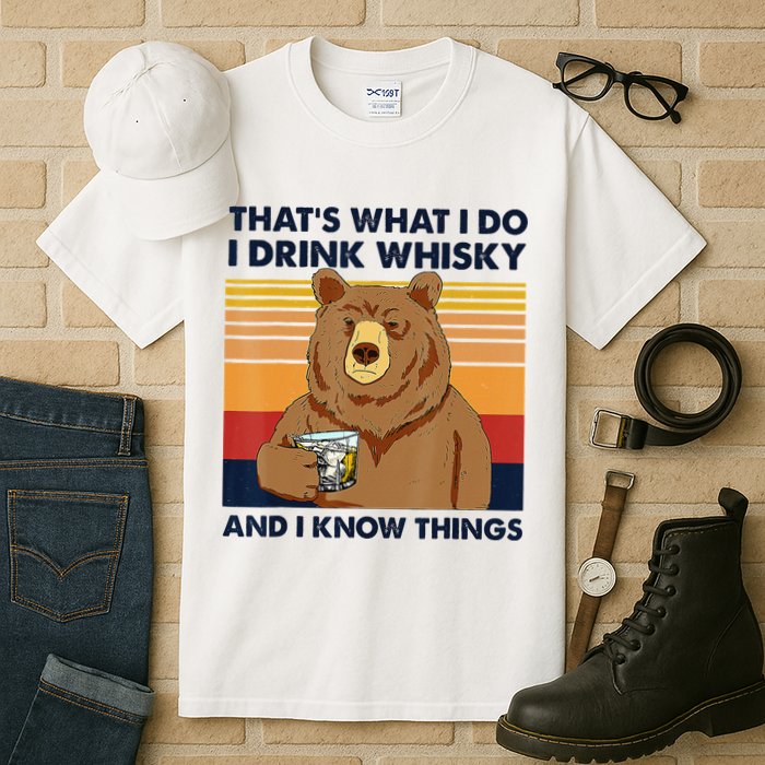 That's What I Do I Drink Whiskey And I Know Things Bear Tee Tall T-Shirt