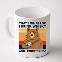 That's What I Do I Drink Whiskey And I Know Things Bear Tee Mug