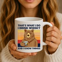That's What I Do I Drink Whiskey And I Know Things Bear Tee Mug