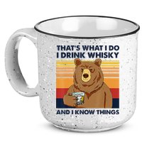 That's What I Do I Drink Whiskey And I Know Things Bear Tee 15oz Campfire Ceramic Mug