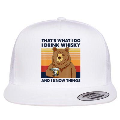 That's What I Do I Drink Whiskey And I Know Things Bear Tee Flat Bill Trucker Hat