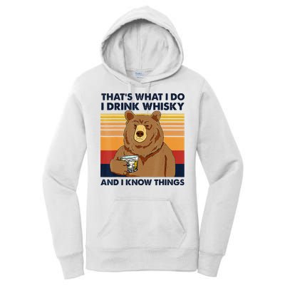 That's What I Do I Drink Whiskey And I Know Things Bear Tee Women's Pullover Hoodie