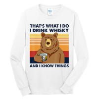 That's What I Do I Drink Whiskey And I Know Things Bear Tee Tall Long Sleeve T-Shirt