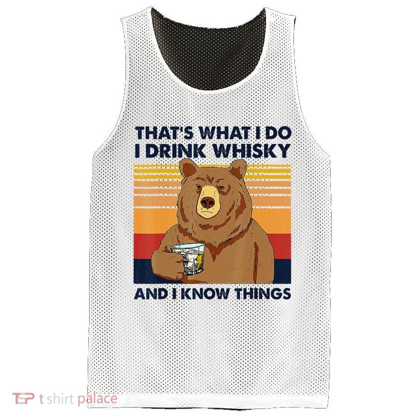 That's What I Do I Drink Whiskey And I Know Things Bear Tee Mesh Reversible Basketball Jersey Tank