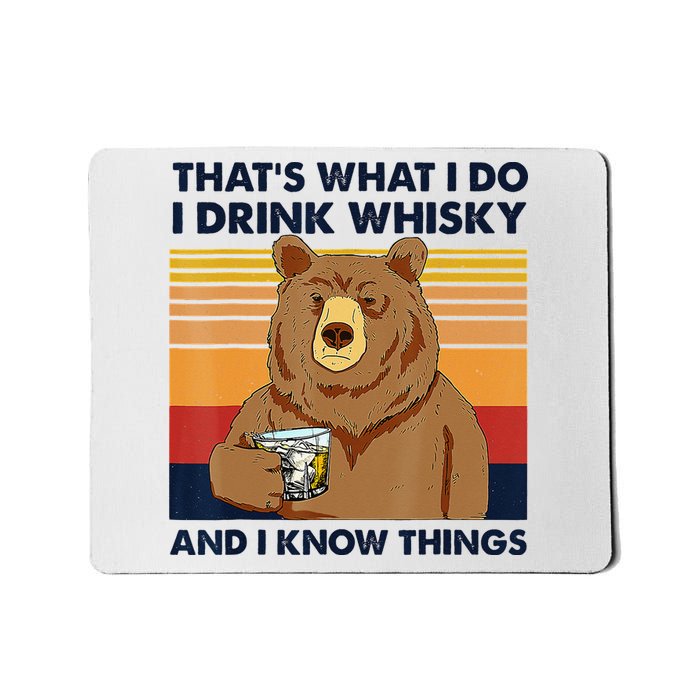That's What I Do I Drink Whiskey And I Know Things Bear Tee Mousepad