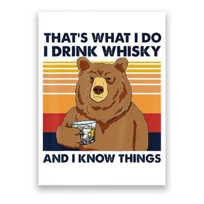 That's What I Do I Drink Whiskey And I Know Things Bear Tee Poster