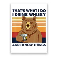 That's What I Do I Drink Whiskey And I Know Things Bear Tee Poster