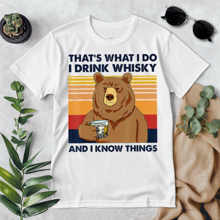 That's What I Do I Drink Whiskey And I Know Things Bear Tee Premium T-Shirt