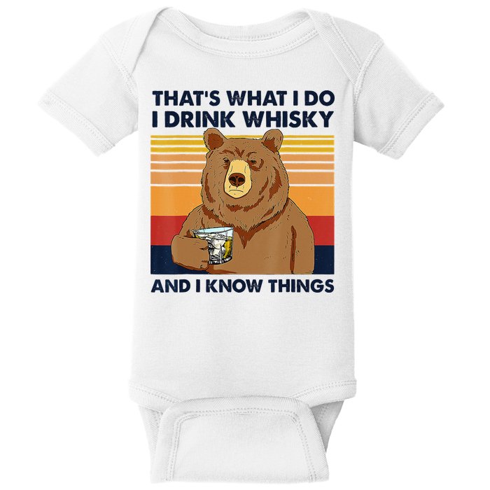 That's What I Do I Drink Whiskey And I Know Things Bear Tee Baby Bodysuit