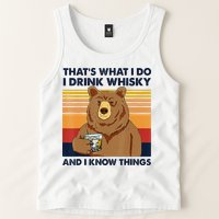 That's What I Do I Drink Whiskey And I Know Things Bear Tee Tank Top