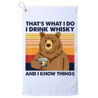 That's What I Do I Drink Whiskey And I Know Things Bear Tee Golf Towel
