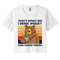 That's What I Do I Drink Whiskey And I Know Things Bear Tee Crop Top