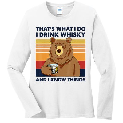 That's What I Do I Drink Whiskey And I Know Things Bear Tee Ladies Long Sleeve Shirt