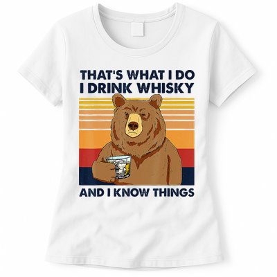 That's What I Do I Drink Whiskey And I Know Things Bear Tee Womens T-Shirt