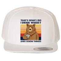 That's What I Do I Drink Whiskey And I Know Things Bear Tee Wool Snapback Cap