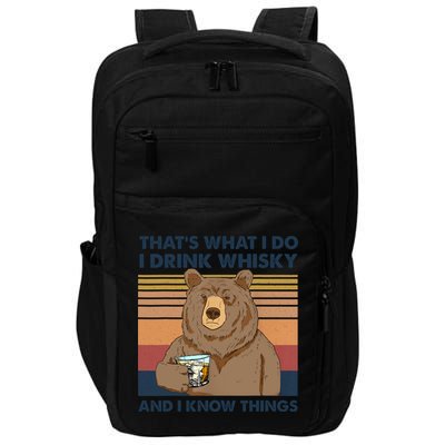 Thats What I Do I Drink Whiskey And I Know Things Bear Tee Impact Tech Backpack