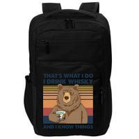 Thats What I Do I Drink Whiskey And I Know Things Bear Tee Impact Tech Backpack