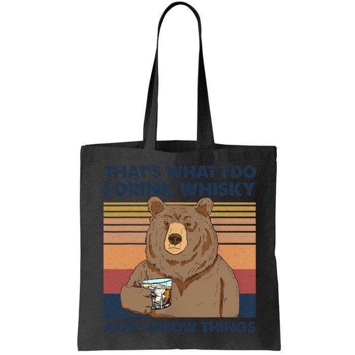 Thats What I Do I Drink Whiskey And I Know Things Bear Tee Bag