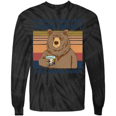 Thats What I Do I Drink Whiskey And I Know Things Bear Tee Tie-Dye Long Sleeve Shirt
