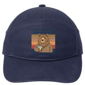 Thats What I Do I Drink Whiskey And I Know Things Bear Tee 7-Panel Snapback Hat