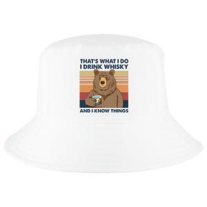 Thats What I Do I Drink Whiskey And I Know Things Bear Tee Cool Comfort Performance Bucket Hat