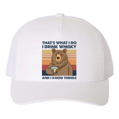Thats What I Do I Drink Whiskey And I Know Things Bear Tee Yupoong Adult 5-Panel Trucker Hat