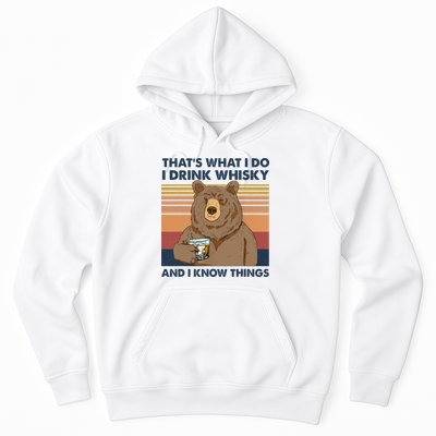 Thats What I Do I Drink Whiskey And I Know Things Bear Tee Hoodie