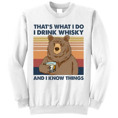 Thats What I Do I Drink Whiskey And I Know Things Bear Tee Sweatshirt