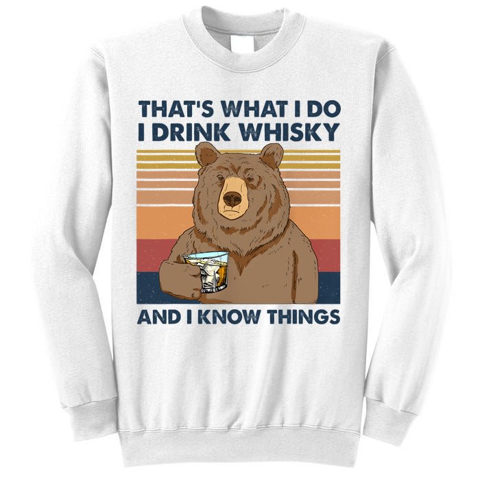 Thats What I Do I Drink Whiskey And I Know Things Bear Tee Sweatshirt
