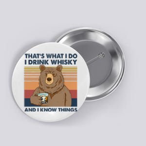 Thats What I Do I Drink Whiskey And I Know Things Bear Tee Button