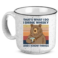 Thats What I Do I Drink Whiskey And I Know Things Bear Tee 15oz Campfire Ceramic Mug